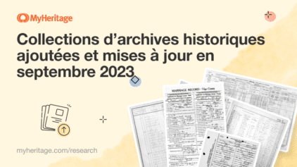 MyHeritage ajoute 43 millions d’archives historiques en septembre 2023