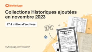 MyHeritage ajoute 17,4 millions d’archives historiques en novembre 2023