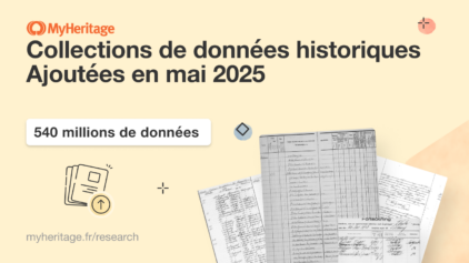 En mai 2025, MyHeritage a ajouté 540 millions de données historiques à sa collection
