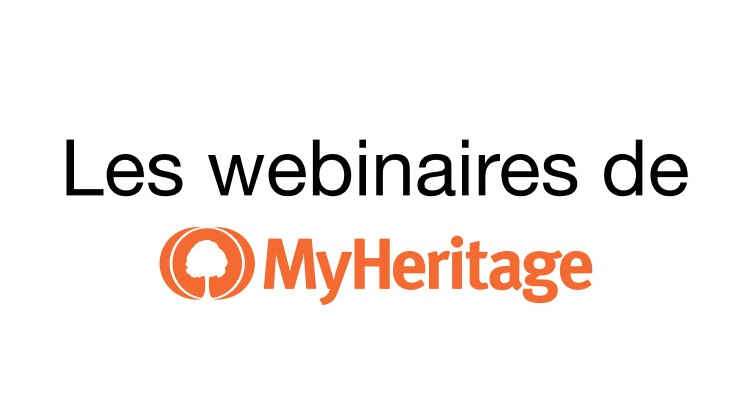 Prochain webinaire sur les derniers outils et ressources sur MyHeritage