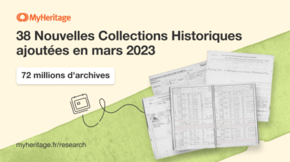 MyHeritage ajoute 72 millions d’archives et 38 collections historiques en mars 2023