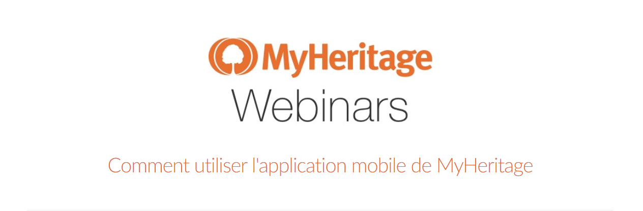 Webinaire : Comment utiliser l’application mobile de MyHeritage