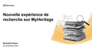 Regardez le webinaire ‘Nouvelle expérience de recherche sur MyHeritage’